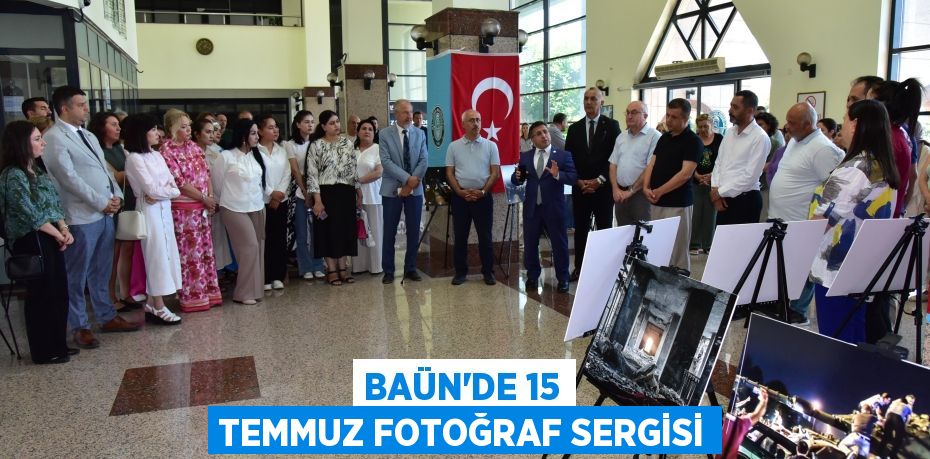 BAÜN’DE 15 TEMMUZ FOTOĞRAF SERGİSİ