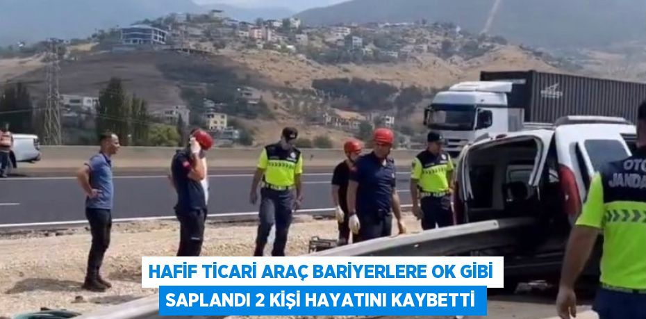 HAFİF TİCARİ ARAÇ BARİYERLERE OK GİBİ SAPLANDI 2 KİŞİ HAYATINI KAYBETTİ