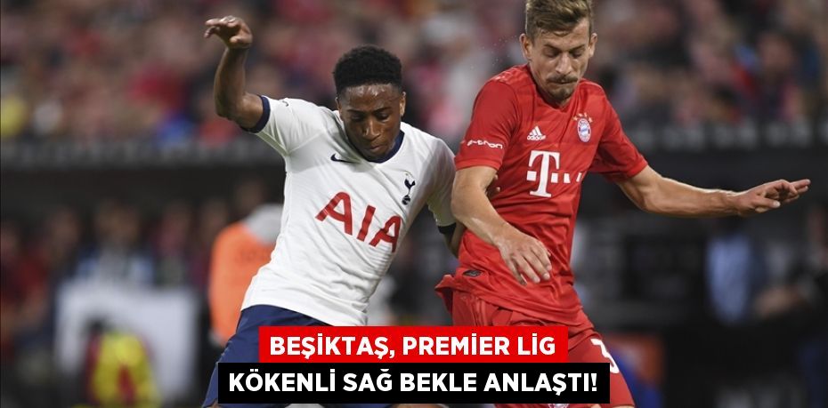 Beşiktaş, Premier Lig Kökenli Sağ Bekle Anlaştı!