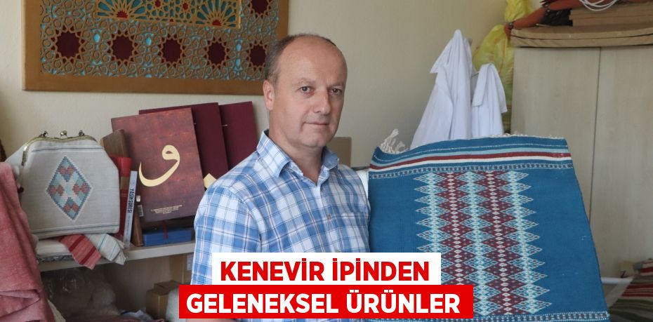 Kenevir ipinden geleneksel ürünler