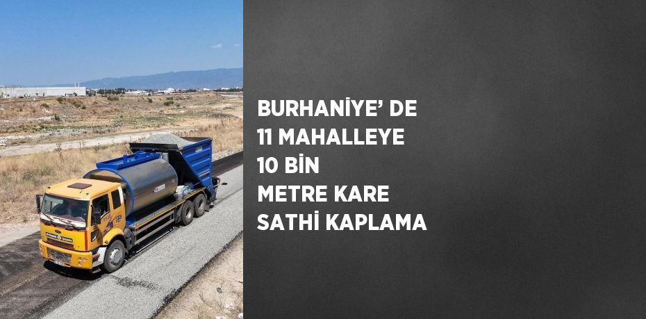 BURHANİYE’ DE 11 MAHALLEYE 10 BİN METRE KARE SATHİ KAPLAMA