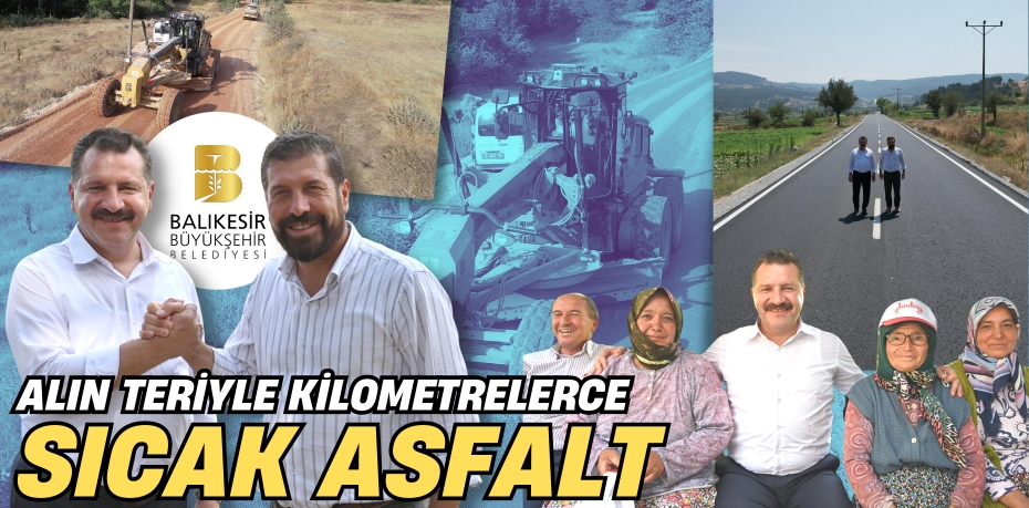 ALIN TERİYLE KİLOMETRELERCE SICAK ASFALT