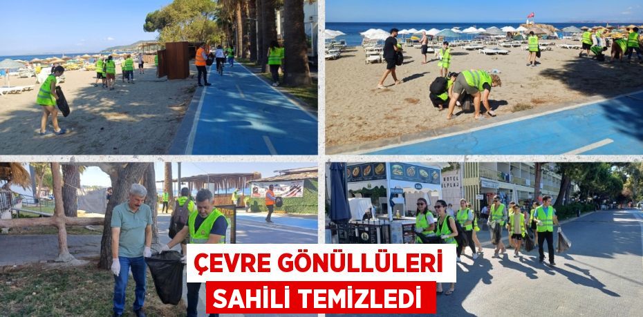 ÇEVRE GÖNÜLLÜLERİ SAHİLİ TEMİZLEDİ