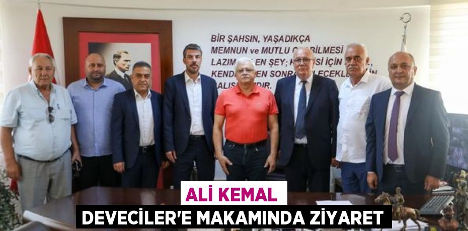 ALİ KEMAL DEVECİLER’E MAKAMINDA ZİYARET