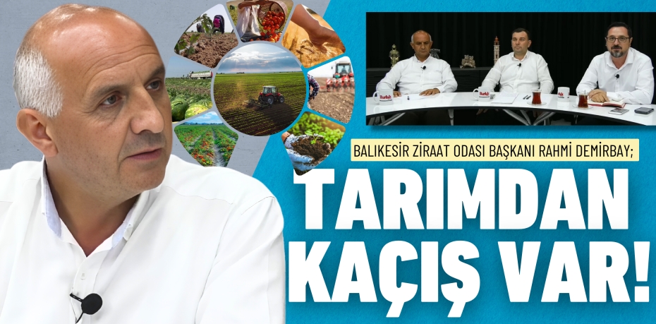 TARIMDAN KAÇIŞ VAR!