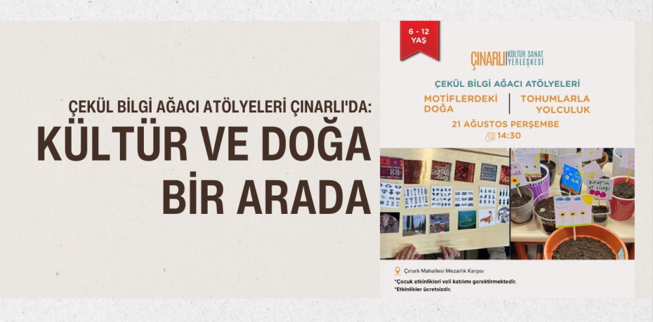 ÇEKÜL Bilgi Ağacı Atölyeleri Çınarlı'da: Kültür ve Doğa Bir Arada