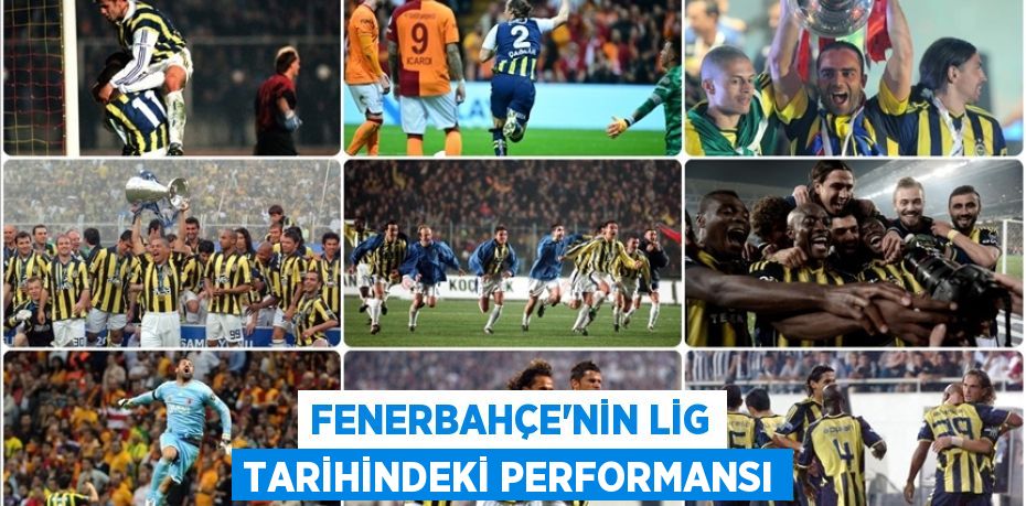 Fenerbahçe'nin lig tarihindeki performansı