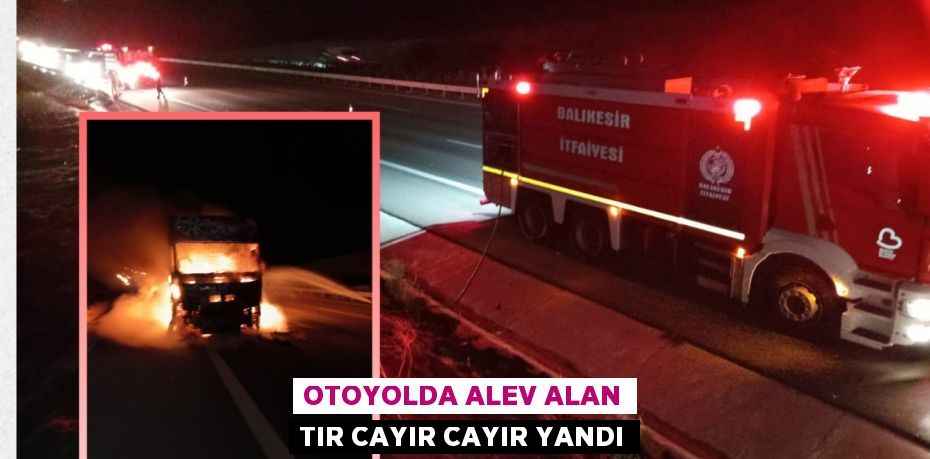 OTOYOLDA ALEV ALAN TIR CAYIR CAYIR YANDI
