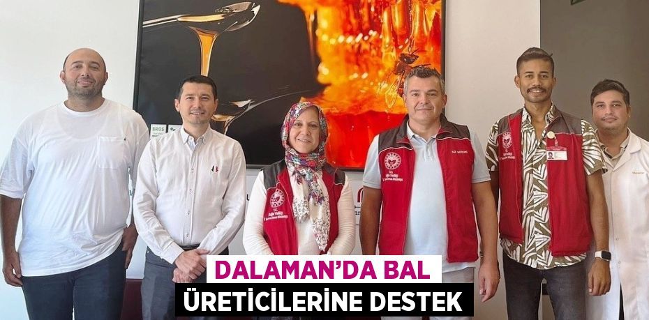 DALAMAN’DA BAL ÜRETİCİLERİNE DESTEK