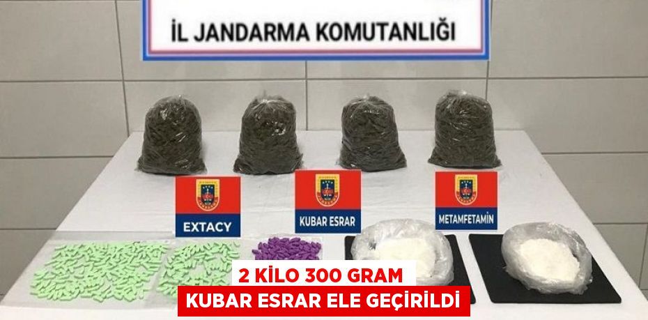 2 KİLO 300 GRAM KUBAR ESRAR ELE GEÇİRİLDİ