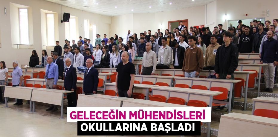 GELECEĞİN MÜHENDİSLERİ OKULLARINA BAŞLADI