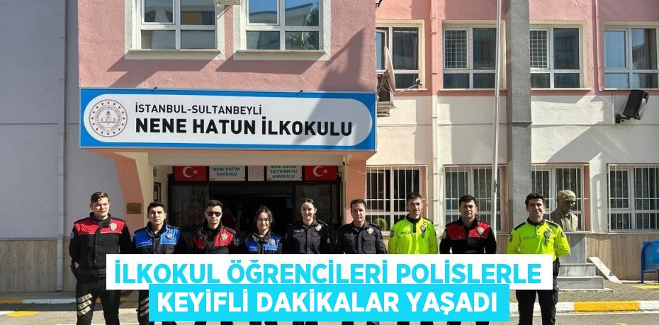 İLKOKUL ÖĞRENCİLERİ POLİSLERLE KEYİFLİ DAKİKALAR YAŞADI