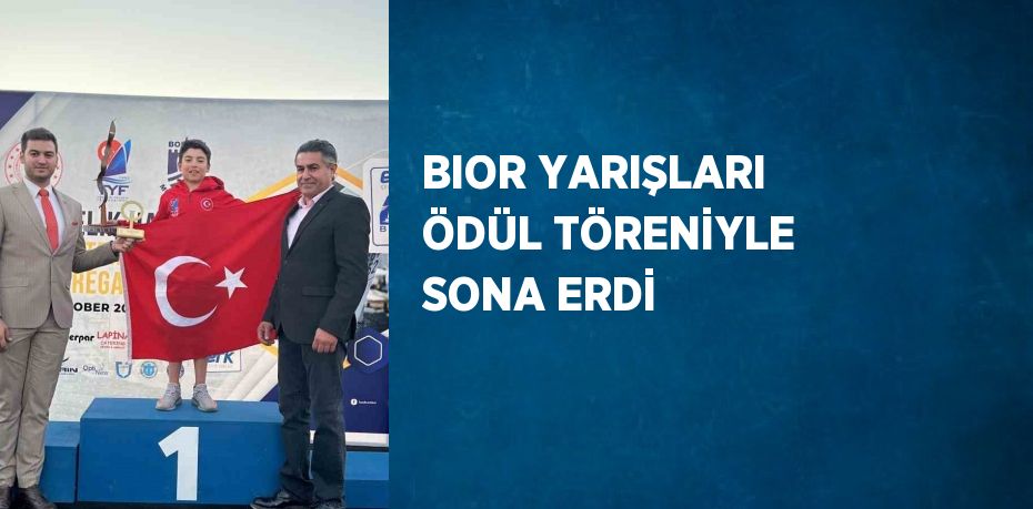 BIOR YARIŞLARI ÖDÜL TÖRENİYLE SONA ERDİ