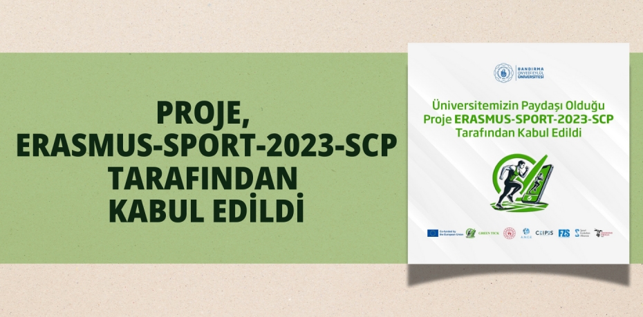 PROJE, ERASMUS-SPORT-2023-SCP TARAFINDAN KABUL EDİLDİ