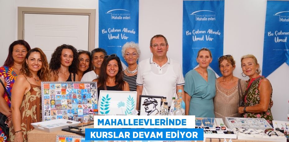 MAHALLEEVLERİNDE    KURSLAR DEVAM EDİYOR