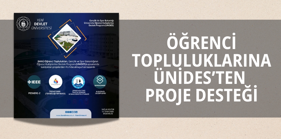 ÖĞRENCİ TOPLULUKLARINA ÜNİDES’TEN PROJE DESTEĞİ