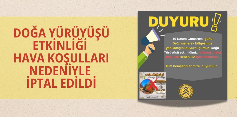 DOĞA YÜRÜYÜŞÜ ETKİNLİĞİ HAVA KOŞULLARI NEDENİYLE İPTAL EDİLDİ