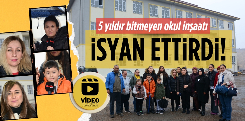 5 yıldır bitmeyen okul inşaatı  İSYAN ETTİRDİ!