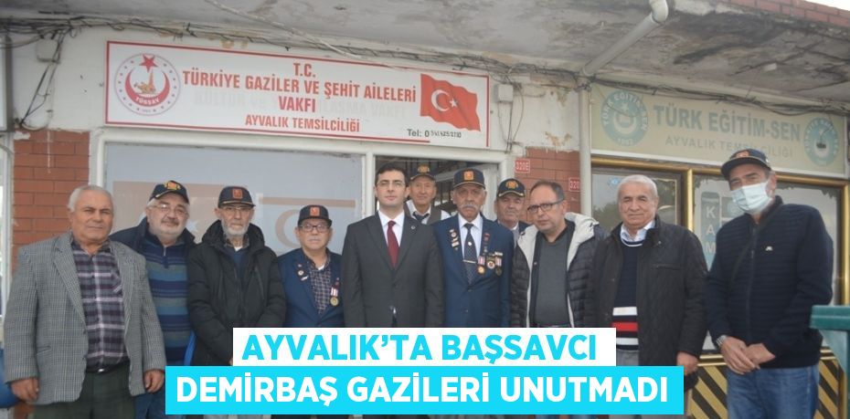 AYVALIK’TA BAŞSAVCI DEMİRBAŞ GAZİLERİ UNUTMADI