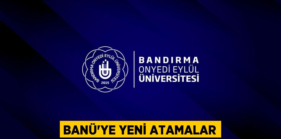 BANÜ’YE YENİ ATAMALAR