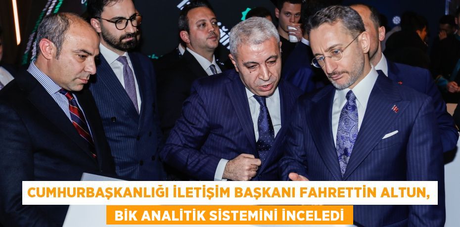 Cumhurbaşkanlığı İletişim Başkanı Fahrettin Altun,  BİK analitik sistemini inceledi