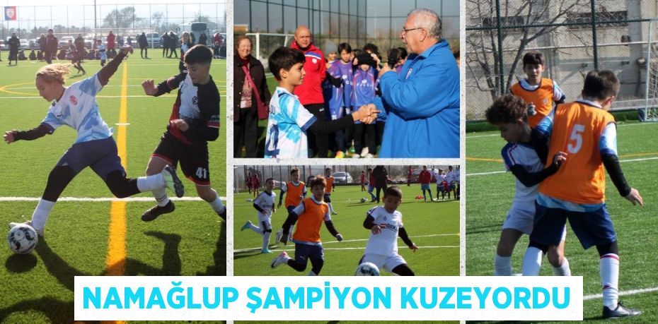 NAMAĞLUP ŞAMPİYON KUZEYORDU