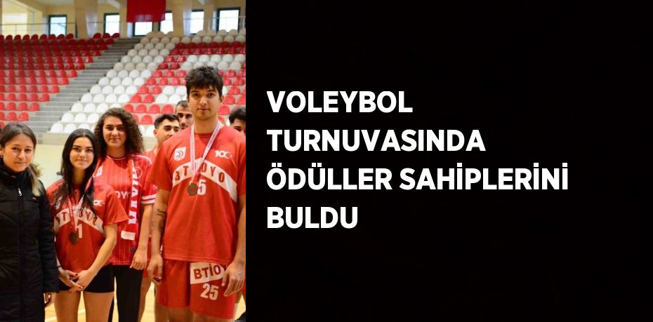 VOLEYBOL TURNUVASINDA ÖDÜLLER SAHİPLERİNİ BULDU