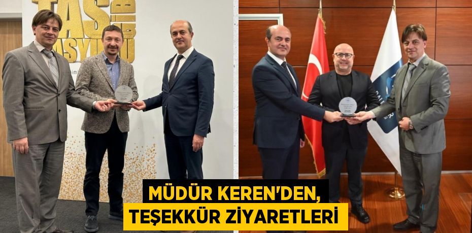 MÜDÜR KEREN’DEN, TEŞEKKÜR ZİYARETLERİ