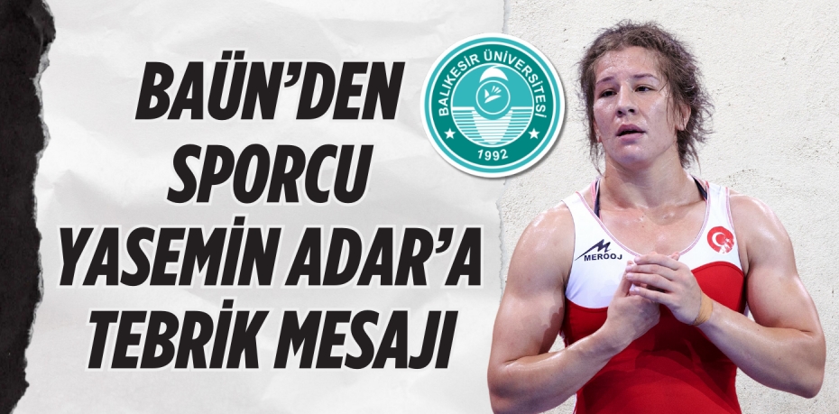 BAÜN’DEN SPORCU YASEMİN ADAR’A TEBRİK MESAJI