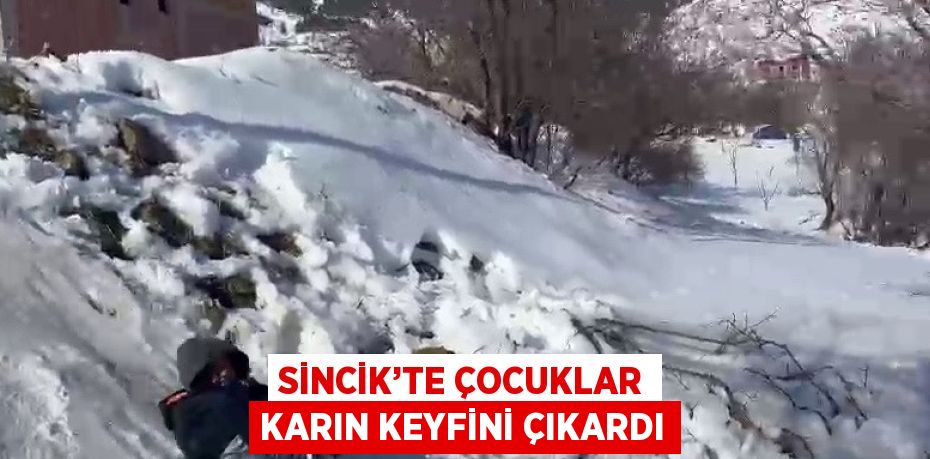 SİNCİK’TE ÇOCUKLAR KARIN KEYFİNİ ÇIKARDI
