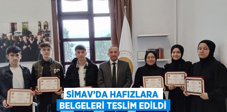 SİMAV’DA HAFIZLARA BELGELERİ TESLİM EDİLDİ