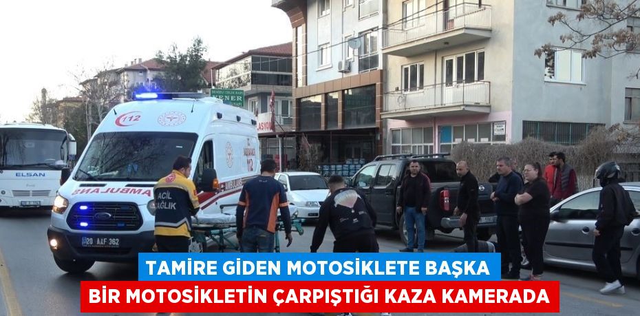 TAMİRE GİDEN MOTOSİKLETE BAŞKA BİR MOTOSİKLETİN ÇARPIŞTIĞI KAZA KAMERADA