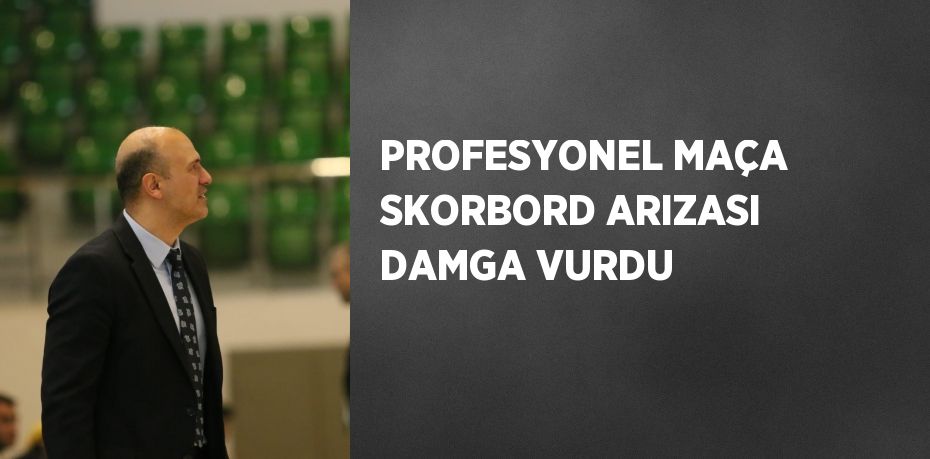 PROFESYONEL MAÇA SKORBORD ARIZASI DAMGA VURDU