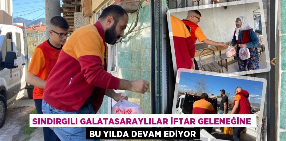 Sındırgılı Galatasaraylılar iftar geleneğine bu yılda devam ediyor