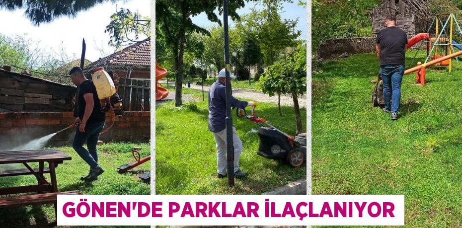 GÖNEN’DE PARKLAR İLAÇLANIYOR