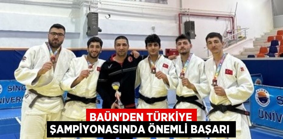 BAÜN’DEN TÜRKİYE ŞAMPİYONASINDA ÖNEMLİ BAŞARI