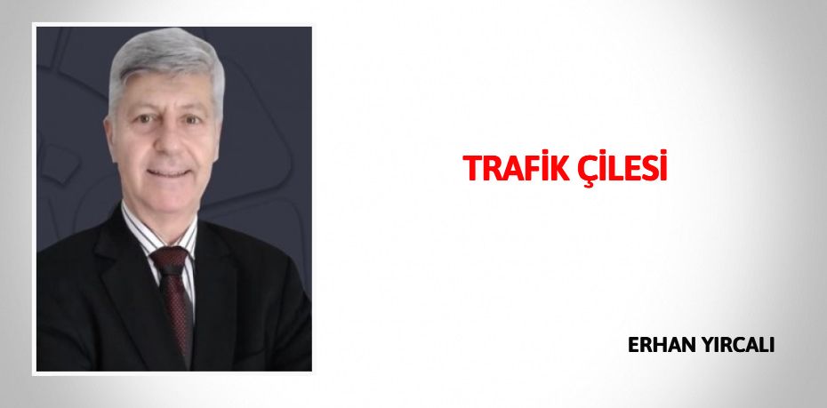 TRAFİK ÇİLESİ