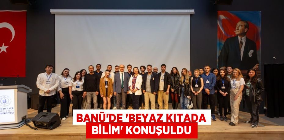 BANÜ’DE ‘BEYAZ KITADA  BİLİM’ KONUŞULDU