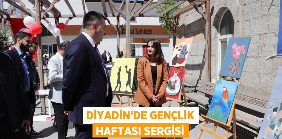 DİYADİN’DE GENÇLİK HAFTASI SERGİSİ