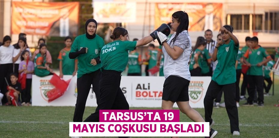 TARSUS’TA 19 MAYIS COŞKUSU BAŞLADI