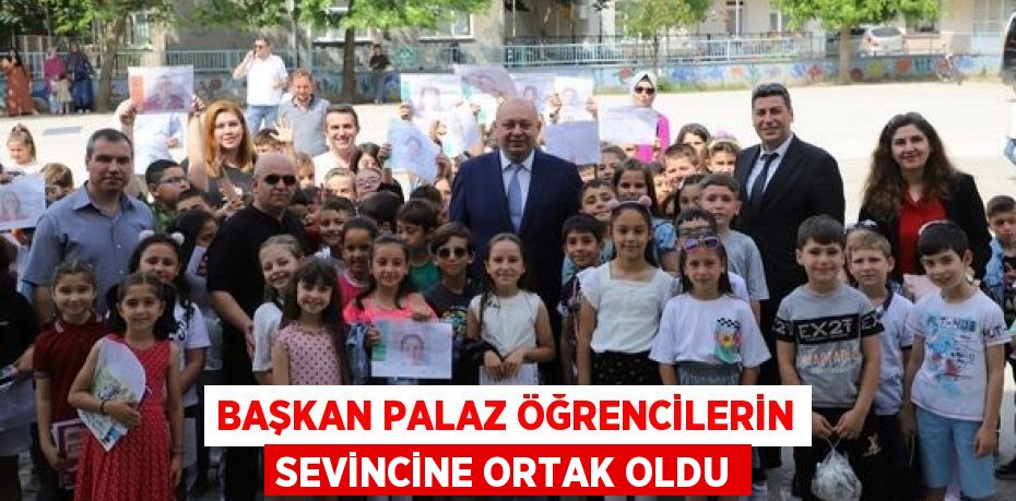 BAŞKAN PALAZ ÖĞRENCİLERİN SEVİNCİNE ORTAK OLDU