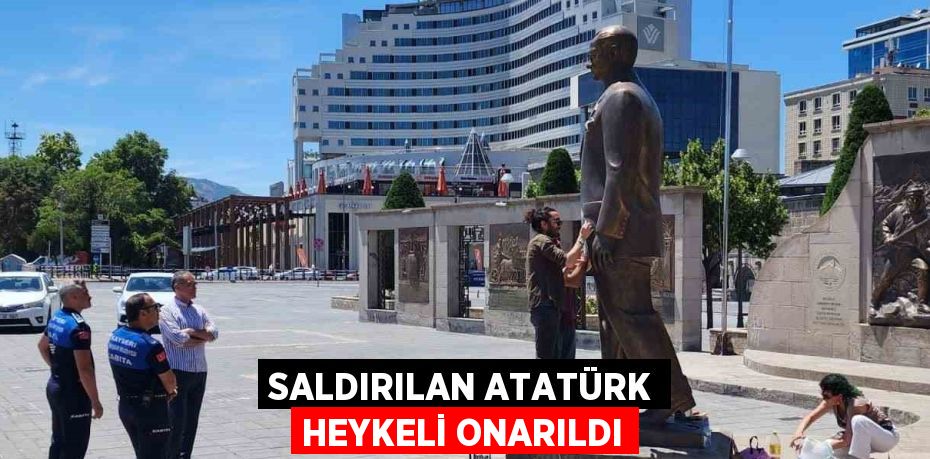 SALDIRILAN ATATÜRK HEYKELİ ONARILDI