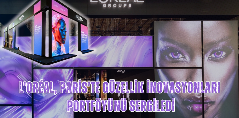L'Oréal, Paris'te güzellik inovasyonları portföyünü sergiledi