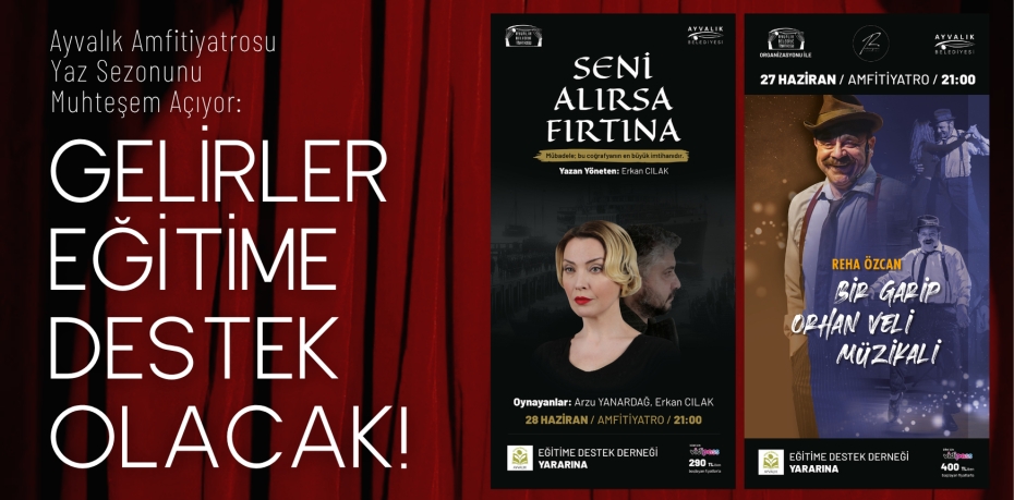 Ayvalık Amfitiyatrosu Yaz Sezonunu Muhteşem Açıyor: Gelirler Eğitime Destek Olacak!