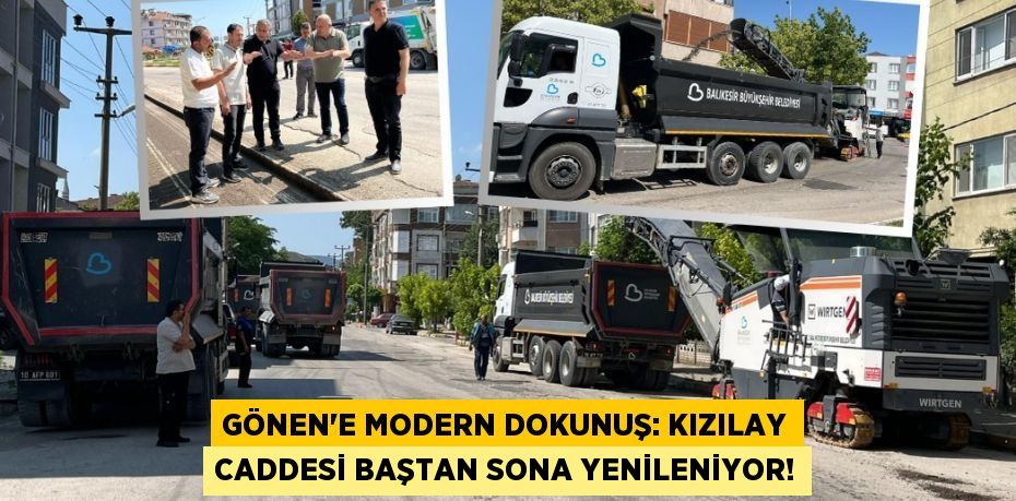 Gönen'e Modern Dokunuş: Kızılay Caddesi Baştan Sona Yenileniyor!