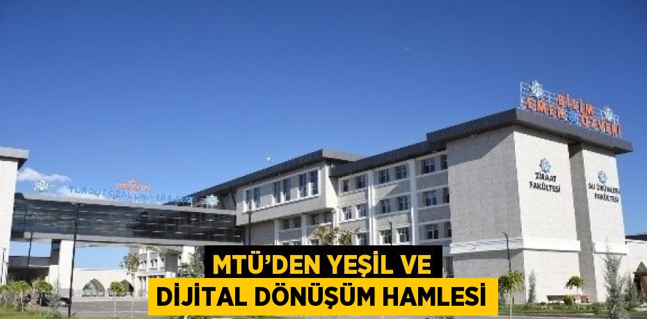 MTÜ’DEN YEŞİL VE DİJİTAL DÖNÜŞÜM HAMLESİ