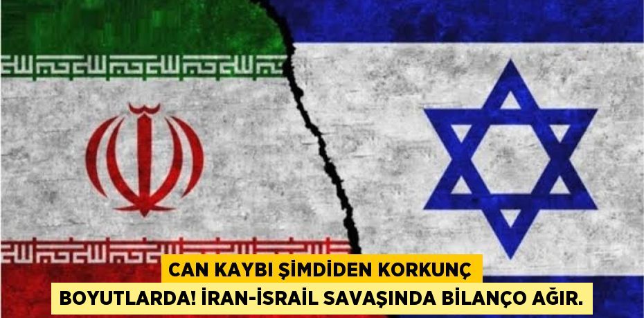 Can kaybı şimdiden korkunç boyutlarda! İran-İsrail savaşında bilanço ağır.