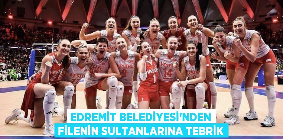 EDREMİT BELEDİYESİ’NDEN FİLENİN SULTANLARINA TEBRİK