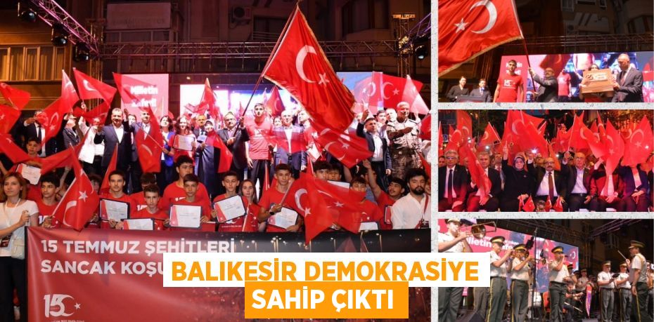 Balıkesir Demokrasiye sahip çıktı