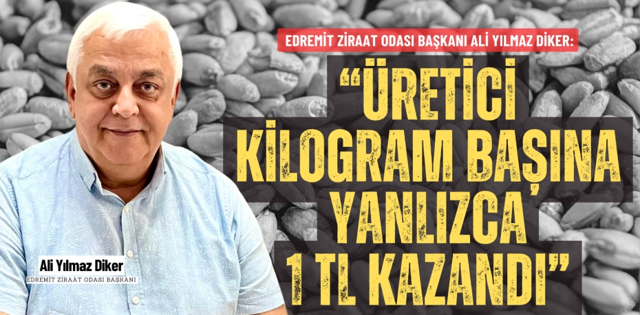 BAŞKAN DİKER; “ÜRETİCİ KİLOGRAM BAŞINA YANLIZCA 1 TL KAZANDI”